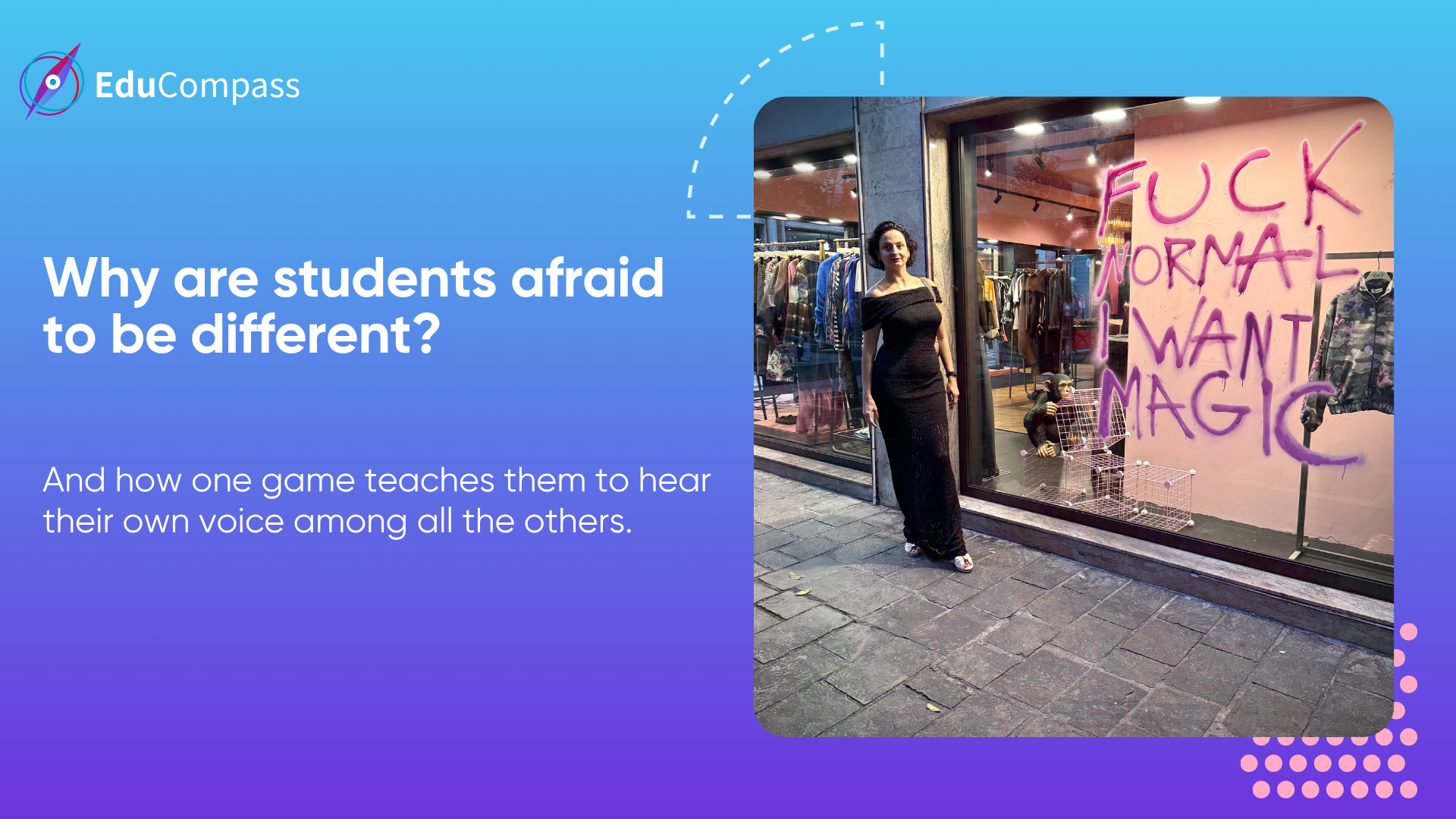 Why are students afraid to be different? And how one game teaches them to hear their own voice among all the others